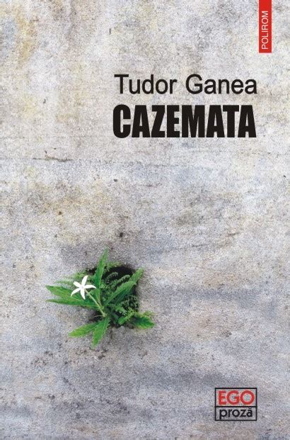 Tudor Ganea, „Cazemata”, Review de Cosmin Borza